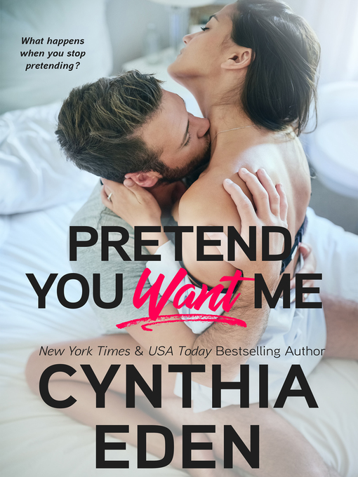 Title details for Pretend You Want Me by Cynthia Eden - Wait list